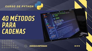 🔥 Domina Python con 40 Métodos de Cadenas | Tutorial Completo 🚀