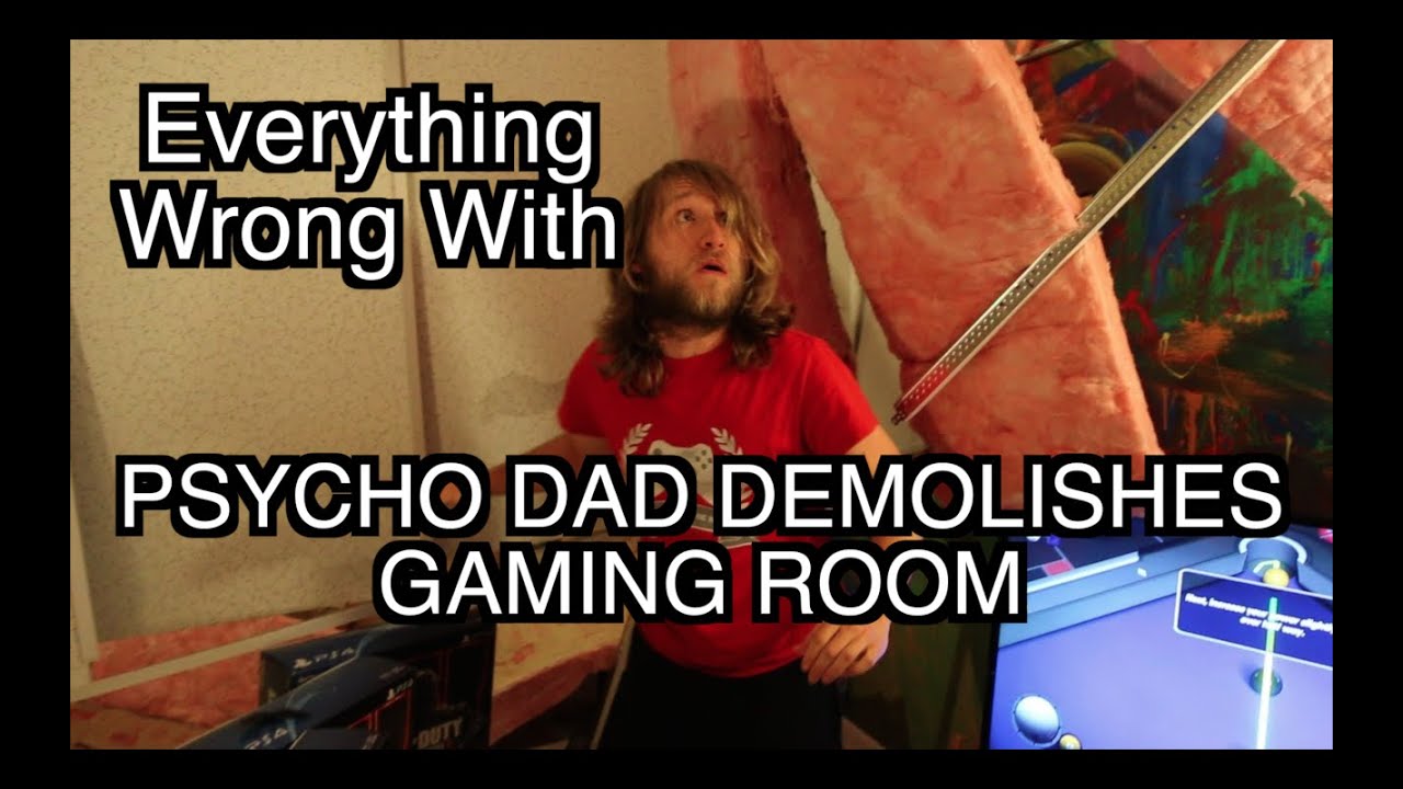 Episode 156 Everything Wrong With Psycho Dad Demolishes Gaming Room