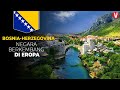 Bosnia Herzegovina Negara dengan Mayoritas Islam di Eropa Tenggara