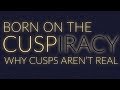 SIGN CUSPS: Why They&#39;re Not Real