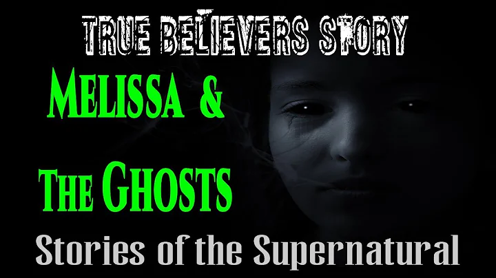 Melissa and the Ghosts | True Believer Series | St...