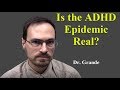 Is the ADHD Epidemic Real?