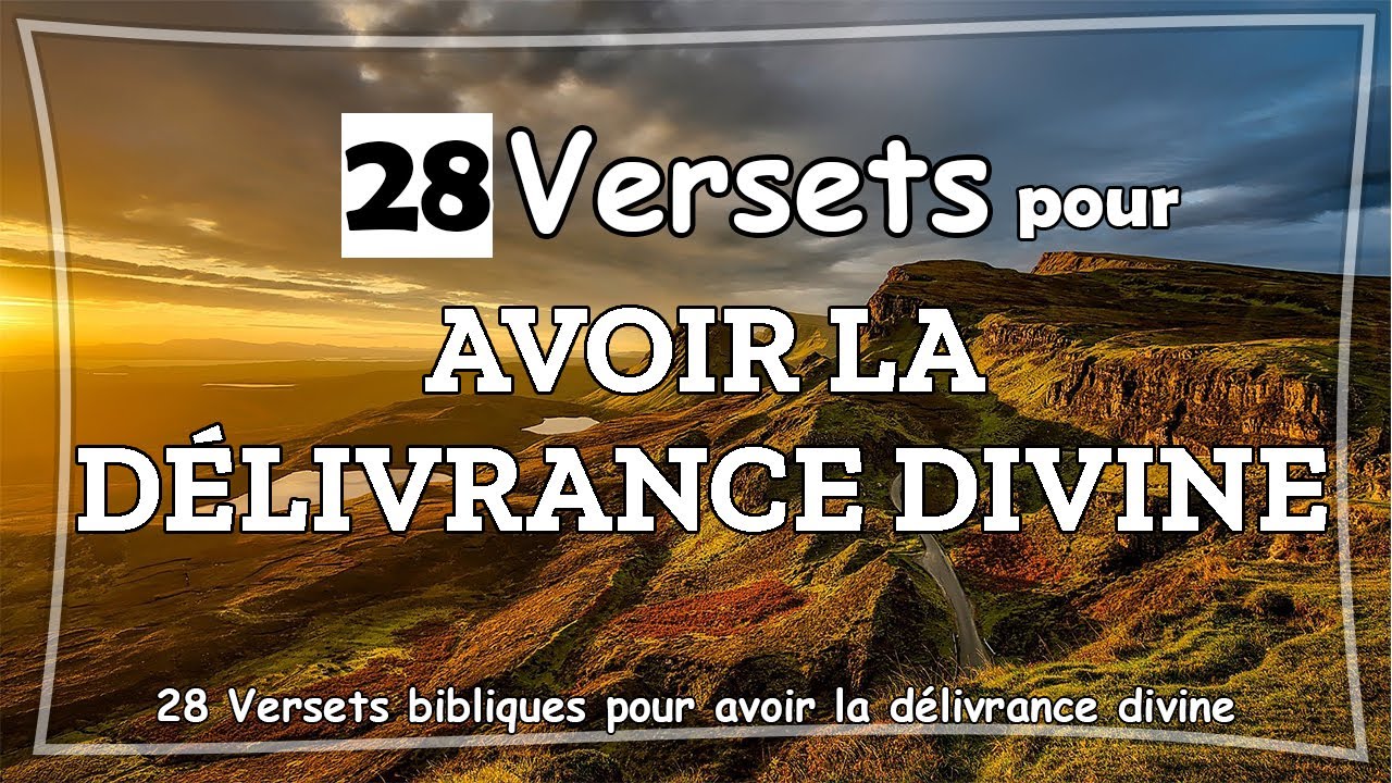 28 VERSETS BIBLIQUES POUR AVOIR LA DÉLIVRANCE DIVINE YouTube