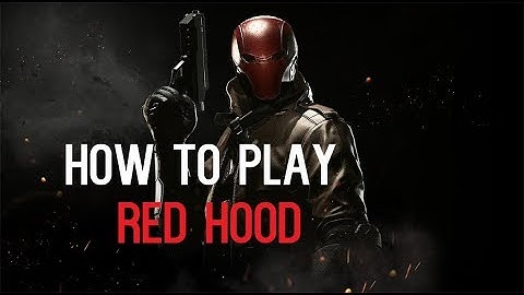 INJUSTICE 2: How to Play "Red Hood" - Breakdown, Overview, Combos, etc