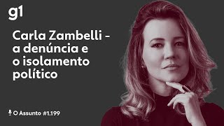 Carla Zambelli: a denúncia e o isolamento político | O ASSUNTO