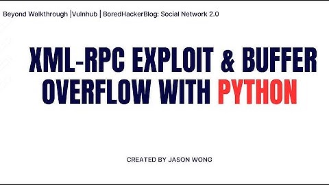 Vulnhub | BoredHackerBlog: Social Network 2.0 | XML-RPC Exploit with Python & Buffer Overflow