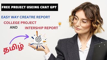 💥 FREE Project Reports Using ChatGPT: Easy Guide for College & Internship 📚 (Tamil) | Bharathi AI