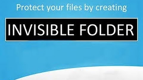 HOW TO MAKE YOUR  FOLDER INVISIBLE (NOT HIDE) IN WINDOWS PC
