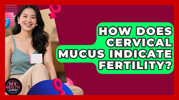 How Does Cervical Mucus Indicate Fertility? - Sex Health Expert