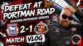 POOR RESULT & DISPLAY AT PORTMAN ROAD | IPSWICH 2-1 SUNDERLAND MATCH DAY VLOG