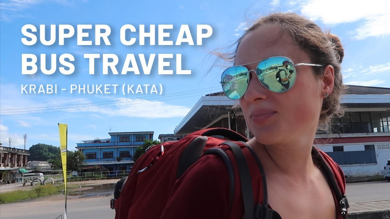 Cheapest Way To Get From Krabi To Phuket Public Buses Thailand Vlog 016