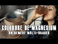 Le chlorure de magnsium un remde multiusages