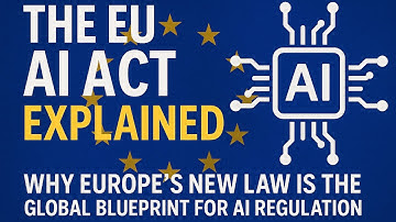 The EU AI Act Explained: Why Europe