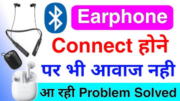 bluetooth earphone connect hone ke bad bhi awaaz nahin a rahi | headphones connected but no sound