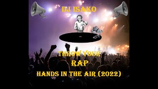 DJ Isako - Throw Your RAP Hands In The Air (2022)