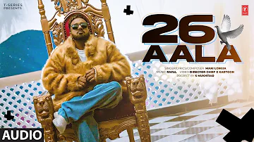 26 AALA  (Full Audio) | Mani Longia | Latest Punjabi Songs 2023 | T-Series