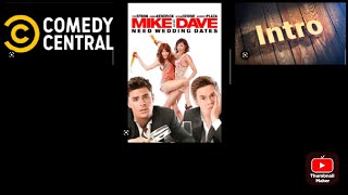 Mike And Dave Need Wedding Dates - Comedy Central Intro Network Premiere