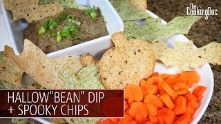 Hallow"Bean" Dip with Spooky Chips | The Cooking Doc