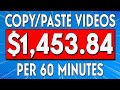 Earn $1,453.84 In 60 Minutes Copy and Paste Simple Videos (MAKE MONEY ONLINE)