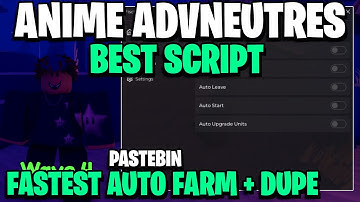 *Best* Anime Adventures Script PC & MOBILE PASTEBIN I Fastest Autofarm, Dupe, & INF Gems (OP SCRIPT)