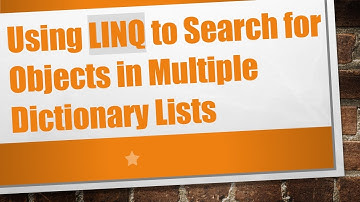 Using LINQ to Search for Objects in Multiple Dictionary Lists