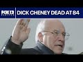 Former US Vice President Dick Cheney dead at 84 | FOX 13 Seattle
