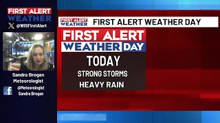 FIRST ALERT WEATHER DAY for strong storms capable of heavy downpours
