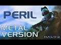 Halo 2 Peril Metal Version Halo 2 Peril Metal Version