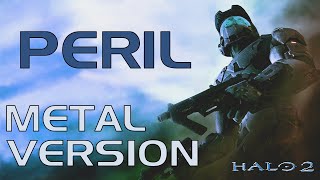 Halo 2 - Peril (Metal Version)