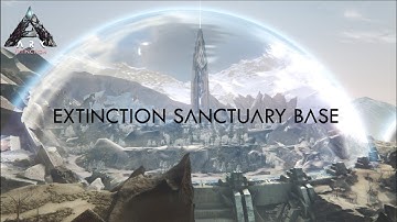 ARK Extinction PVE Sanctuary Base