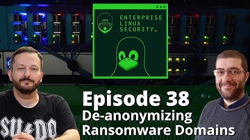 Enterprise Linux Security Episode 38 - De-anonymizing Ransomware Domains