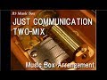 JUST COMMUNICATION TWO MIX Music Box Anime Mobile Suit Gundam Wing OP JUST COMMUNICATION TWO MIX Music Box Anime Mobile Suit Gundam Wing OP