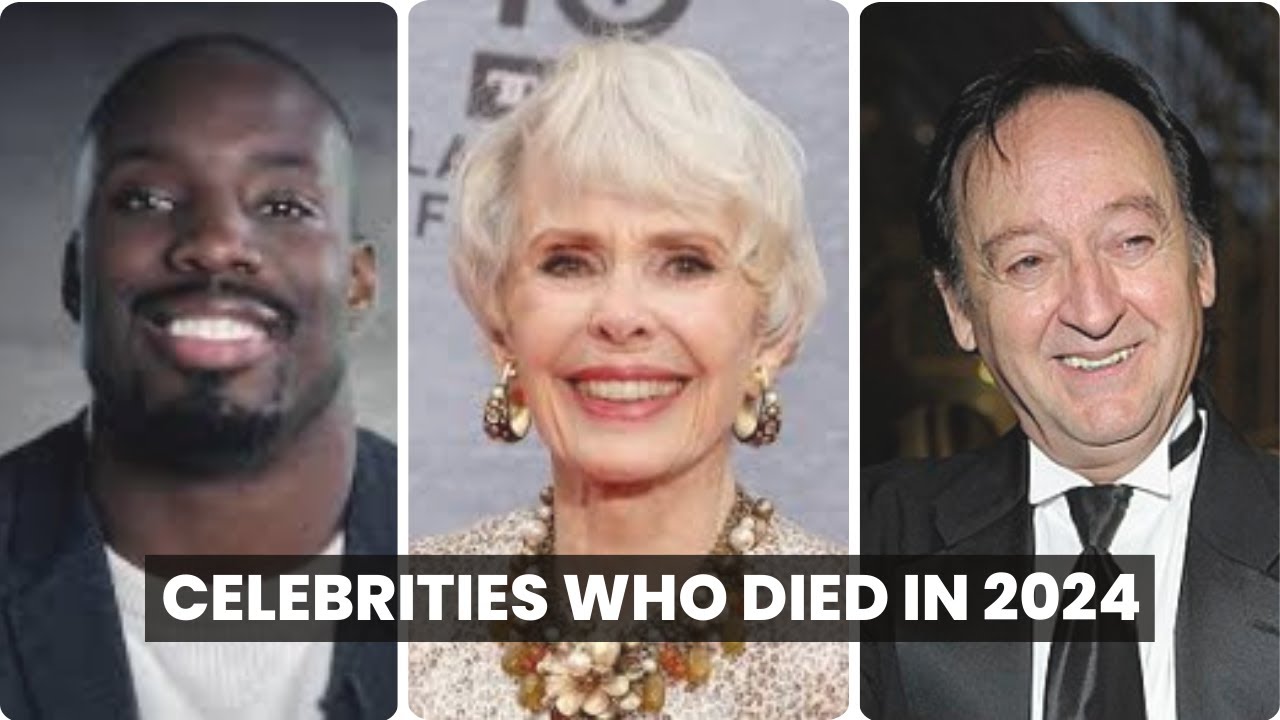 Top 20 Famous Celebrities Who Died In 2024 Youtube 