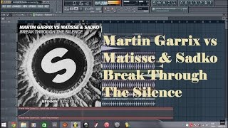Martin Garrix vs Matisse  Sadko - Break Through The Silence Drop Remake +FLP