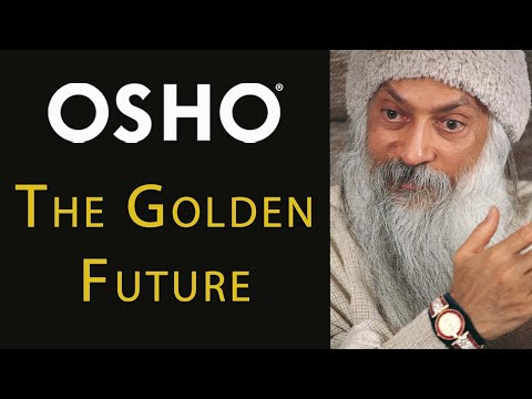 OSHO: The Golden Future