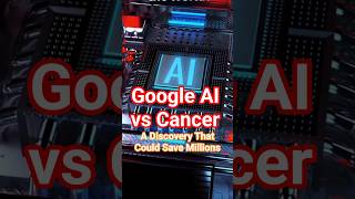 Google AI vs Cancer — A Discovery That Could Save Millions