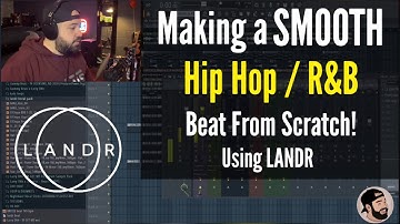 Cooking up a Smooth Hip Hop R&B Type Beat using LANDR samples