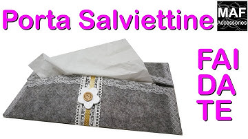 Tutorial: come creare porta saviettine in feltro #MAFACCESSORIES