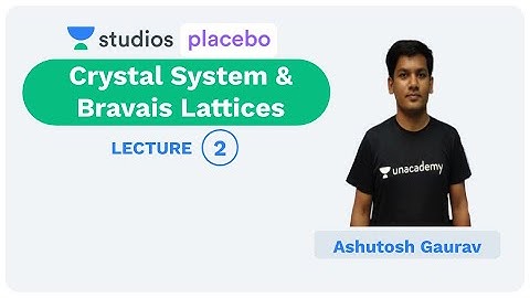 L2: Crystal System & Bravais Lattices | Solids (Pre-Medical-NEET/AIIMS) | Ashutosh Gaurav
