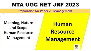 NTA UGC NET Paper 2 Management - Human Resource Management - Meaning, Nature and Scope.