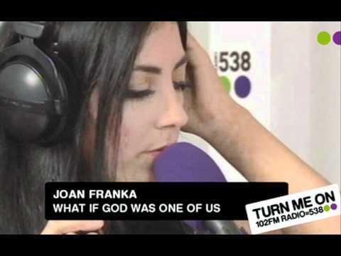 Joan Franka - What if god was one of us