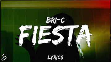 Bri-C - Fiesta (Lyrics)