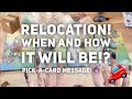 Relocation! When and how it will be!? // Pick-a-card Message! 🚗