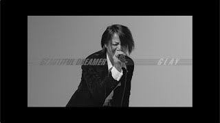 Video thumbnail of "GLAY / BEAUTIFUL DREAMER"