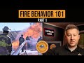 Fire Behavior 101 | Part 1