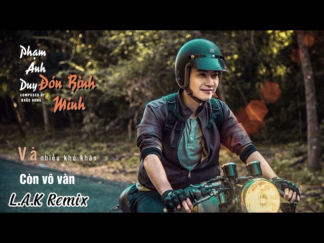 Đón Bình Minh - Phạm Anh Duy (L.A.K Remix)(bored version) class=