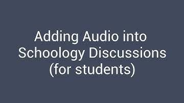 Adding Audio into Schoology Discussions