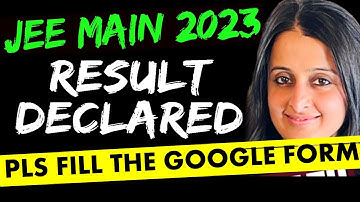 Result Out 🚨 JEE MAIN 2023 Jan Attempt | MARKS vs PERCENTILE - Fill the google form