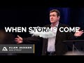 When Storms Come [How to Respond to Disruption]