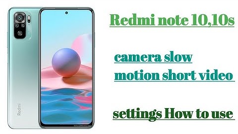 Redmi note 10,10s camera slow motion short video settings features || how to use